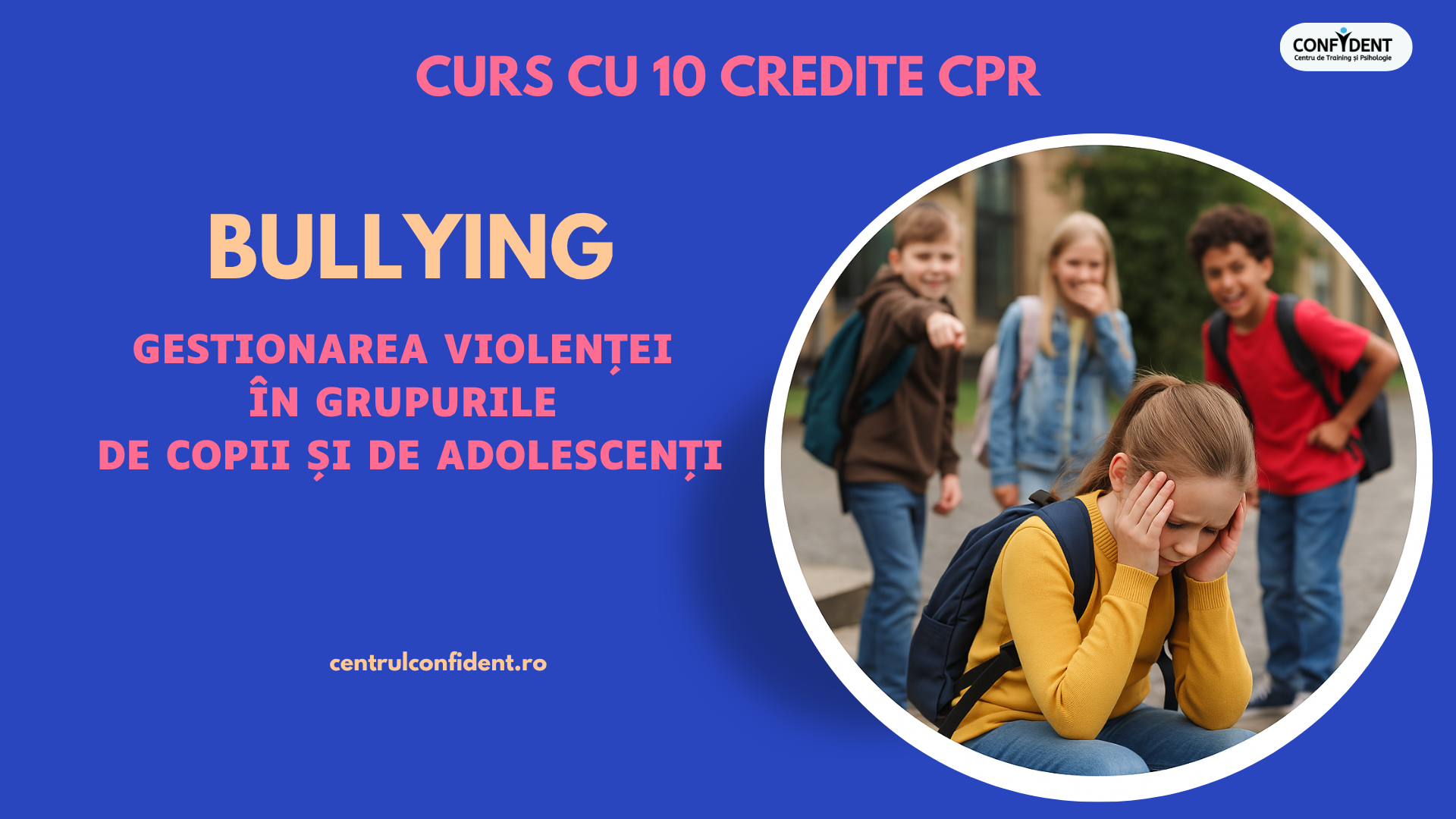 BULLYING - gestionarea violentei in grupurile de copii si adolescenti